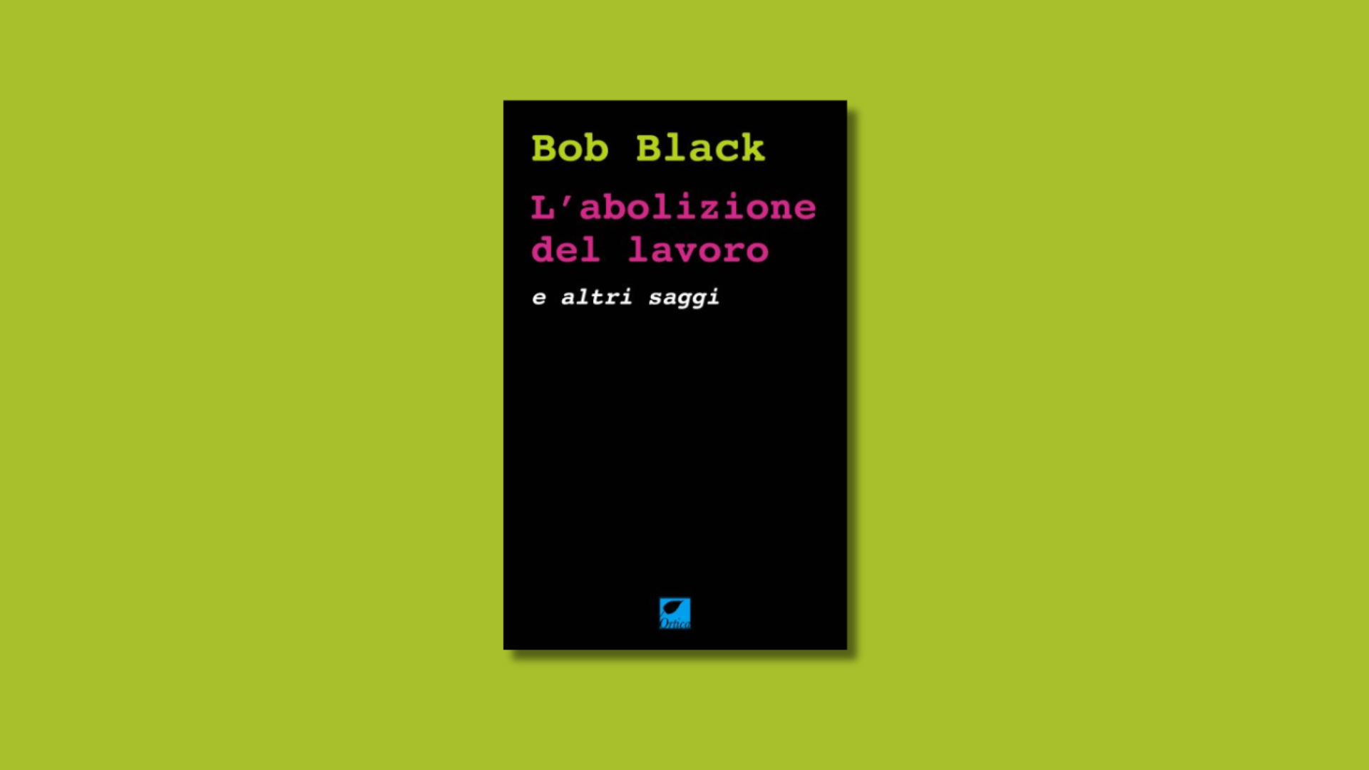 L’abolizione del lavoro, Bob Black